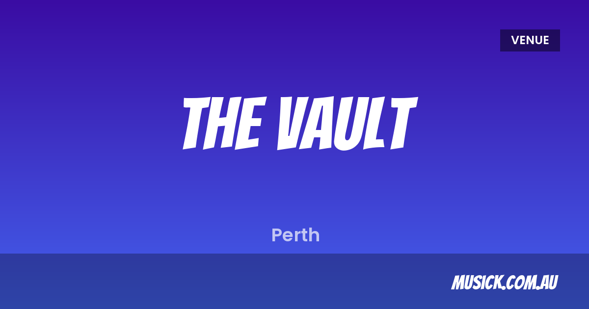 The Vault - Perth Venue | musick.com.au