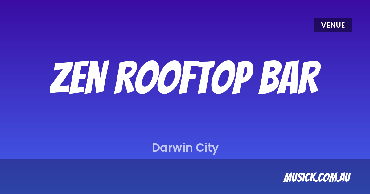 Zen Rooftop Bar — What's On & Tickets | musick.com.au