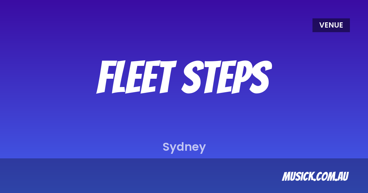 Fleet Steps Sydney — What's On & Tickets | musick.com.au