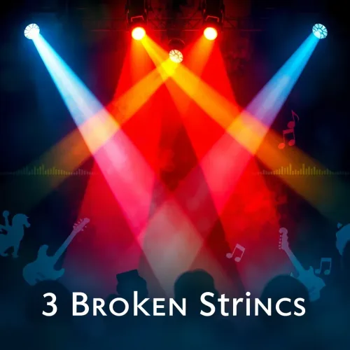 3 BroKen Strings