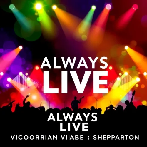 ALWAYS LIVE Victorian Vibes: Shepparton