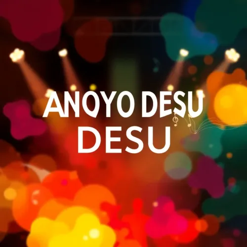 ANOYO DESU