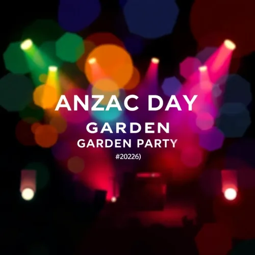 ANZAC DAY GARDEN PARTY - SLIP INN GARDEN [2026]