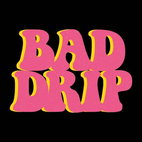 Bad Drip