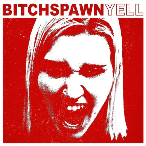 Bitchspawn