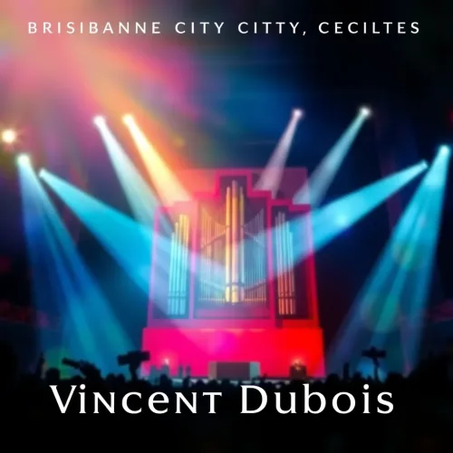 Brisbane City Hall Organ Recital - Vincent Dubois