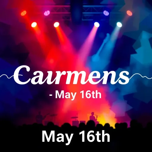 Carmens - May 16th