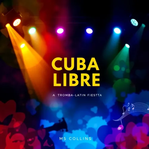 CUBA LIBRE — TROMBA LATIN FIESTA at Ms Collins