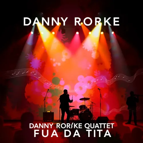 Danny Rorke Quartet, Fua Da Tita