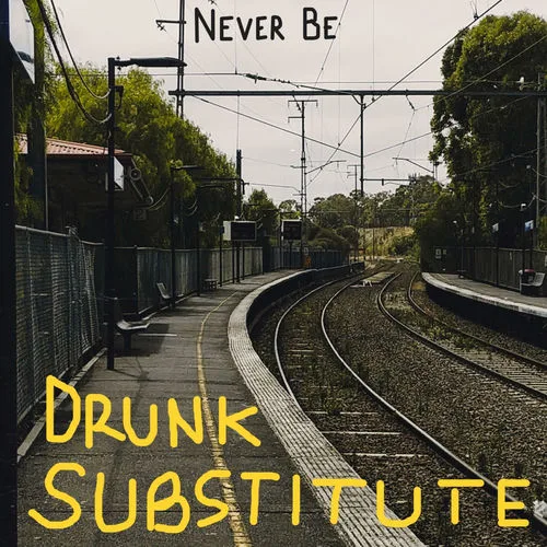 Drunk Substitute