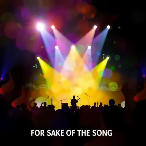 ‘For The Sake of The Song’