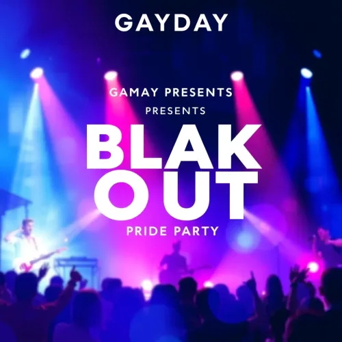 GAYDAY PRESENTS // BLAK OUT: Pride Party