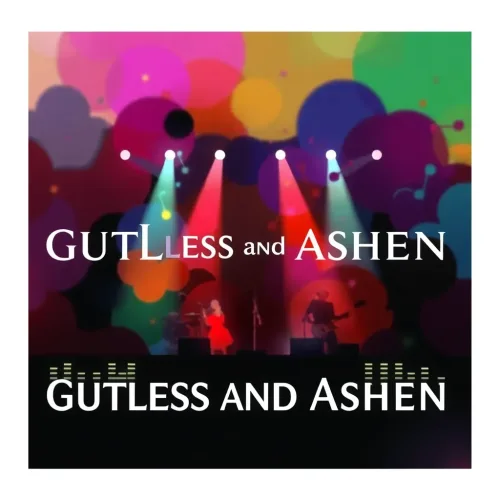 Gutless and Ashen