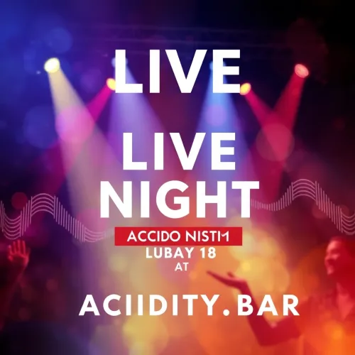 LIVE NIGHT AT ACIDITY. BAR