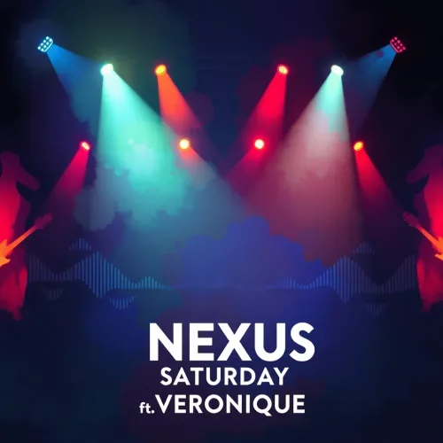 NEXUS Saturday - Ft. VERONIQUE