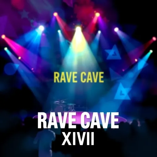 RAVE CAVE XVII