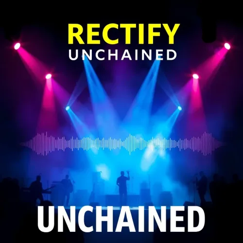 RECTIFY UNCHAINED.