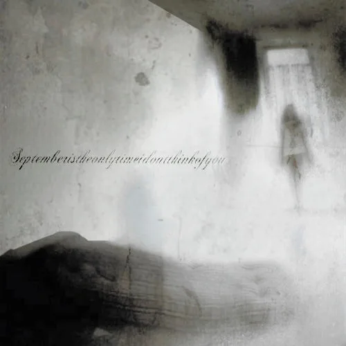 Septemberistheonlytimeidontthinkofyou