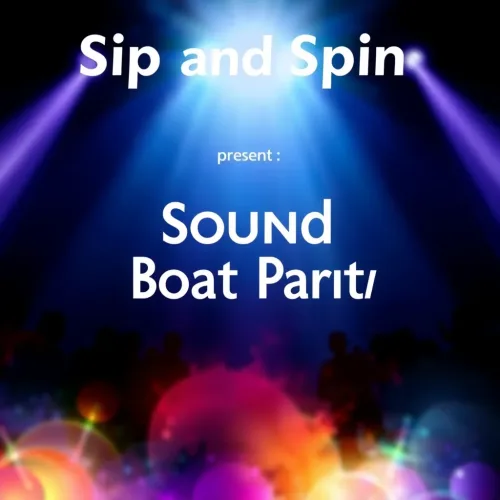 Sip and Spin presents : Sound Wave Boat Party