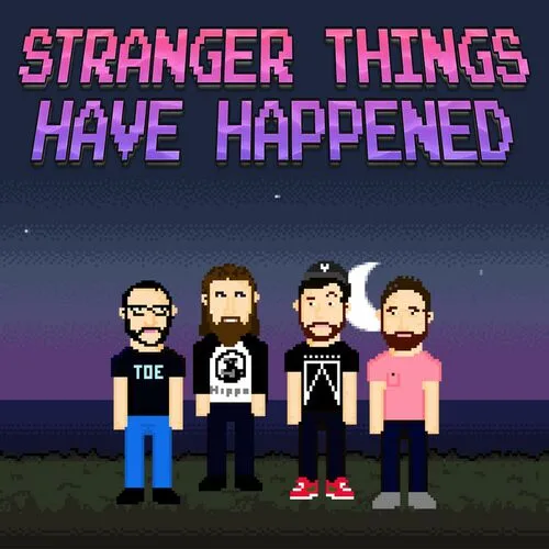Stranger Things Have Happened