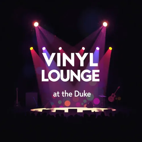 VINYL LOUNGE at the Duke