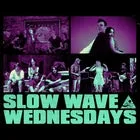Slowwave Wednesdays
