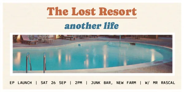The Lost Resort - 'Another Life' EP Launch
