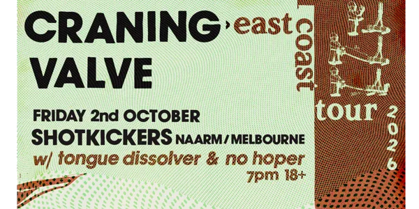 CRANING & VALVE east coast tour - Naarm / Melbourne
