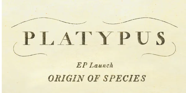 Platypus “Origin of Species” EP Launch