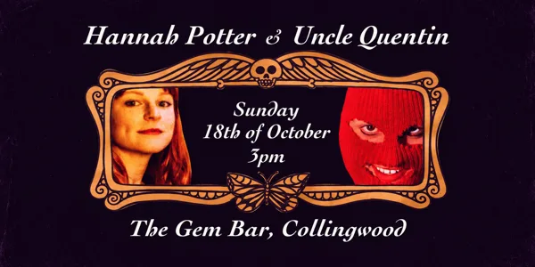 Hannah Potter + Uncle Quentin at The Gem