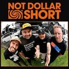 NOT DOLLAR SHORT