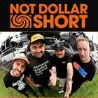 NOT DOLLAR SHORT