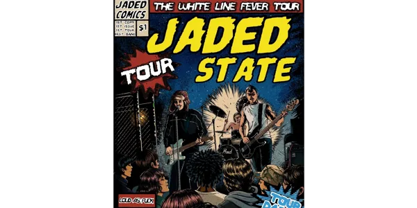 Jaded State "The White Line Fever Tour"
