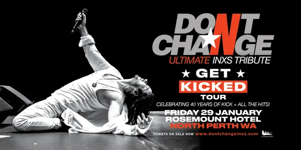 DON’T CHANGE – ULTIMATE INXS TRIBUTE