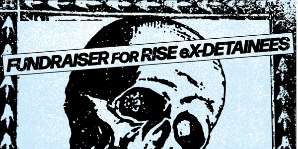 RISE eX DETAINEES FUNDRAISER