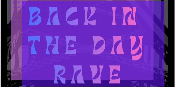 Back In The Day Rave