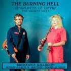 THE BURNING HELL, WITH CHARLOTTE LE LIEVRE, AND THE BROKEN HILLS