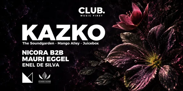 Club. Music First - KAZKO