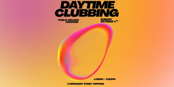 Daytime Clubbing