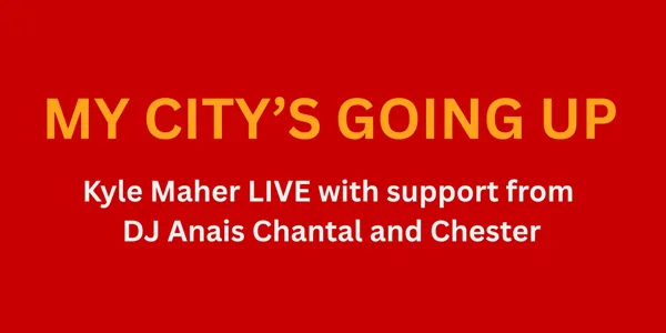 My City's Going Up - Kyle Maher LIVE