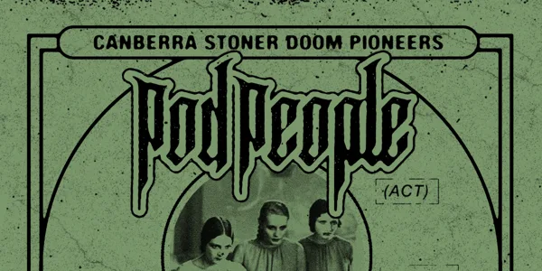 POD PEOPLE (ACT), ISUA, CREEP DIETS & BLOOD OF A POMEGRANATE LIVE AT THE TOTE - FRIDAY NOVEMBER 6TH