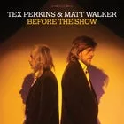 Tex Perkins & Matt Walker - Before The Show Tour