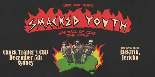 Smacked Youth – Aus Ball of Fire Tour – Sydney