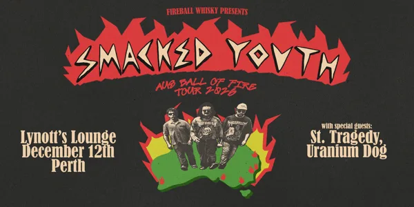 Smacked Youth – Aus Ball of Fire Tour