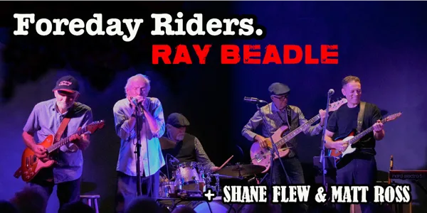 DINNER UPGRADE: Foreday Riders Feat: Ray Beadle