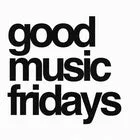 Good Music Fridays