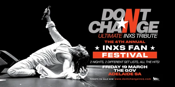 DON’T CHANGE – Ultimate INXS Tribute