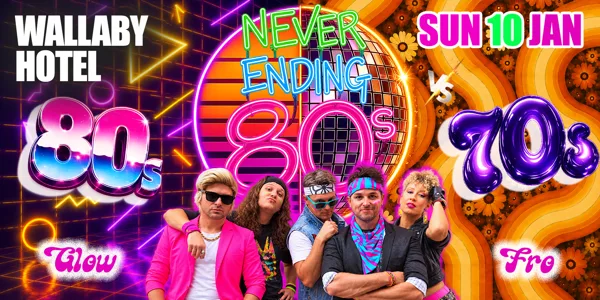 Never Ending 80s Presents:  80s Vs 70s - Glow Vs Fro