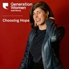 GENERATION WOMEN - Choosing Hope: Stories of what got us through