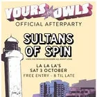 YOURS & OWLS OFFICIAL AFTERPARTY w/ Sultans of Spin DJs from 8pm til late!